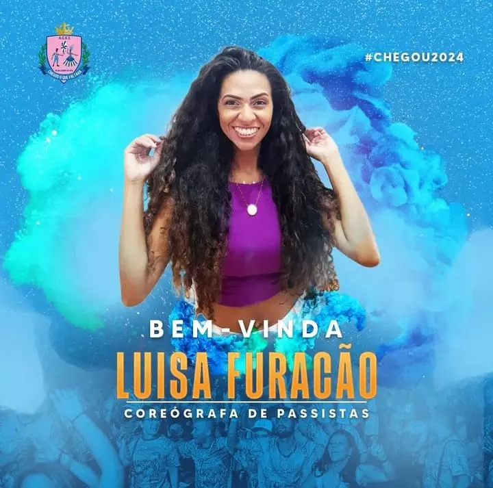 CHEGOU O QUE FALTAVA TERÁ LUISA FURACÃO COMO COREÓGRAFA DA ALA DE PASSISTAS EM 2024